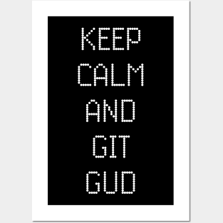 Keep Calm and Git Gud Posters and Art